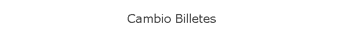 Cambio Billetes