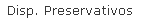 Disp. Preservativos